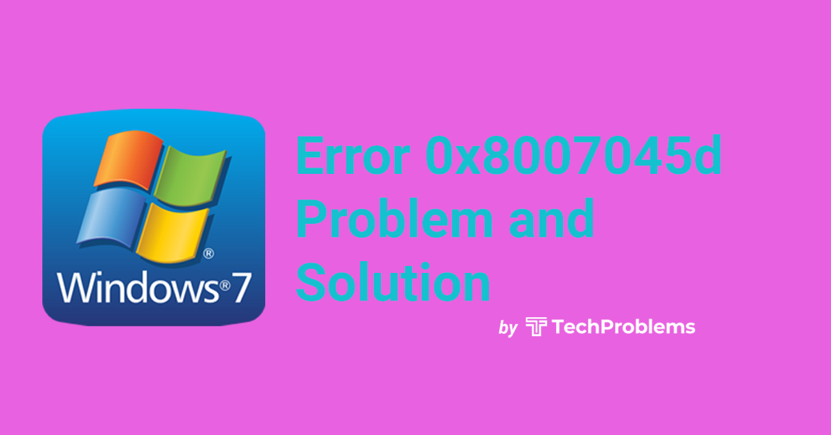 Error 0x8007045d : What it is and How to solve easily