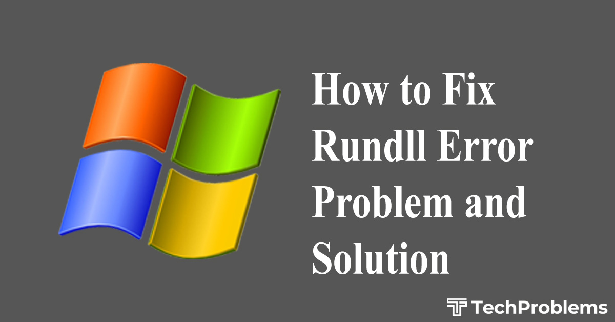 Rundll Error – Problem and Solution