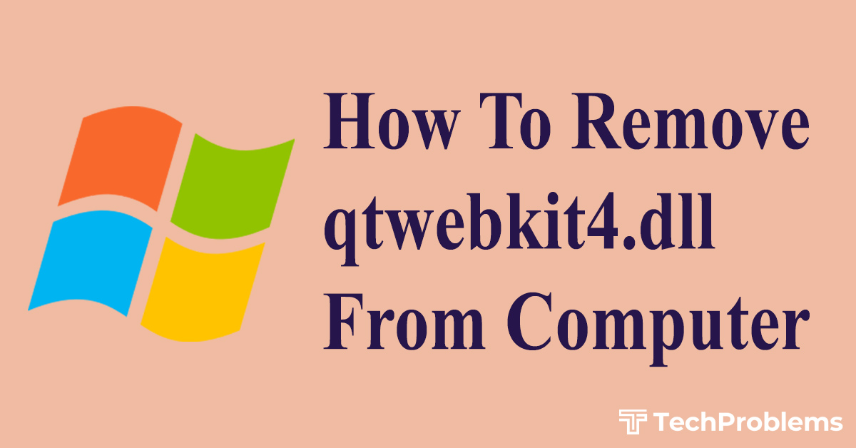 How to Remove qtwebkit4.dll