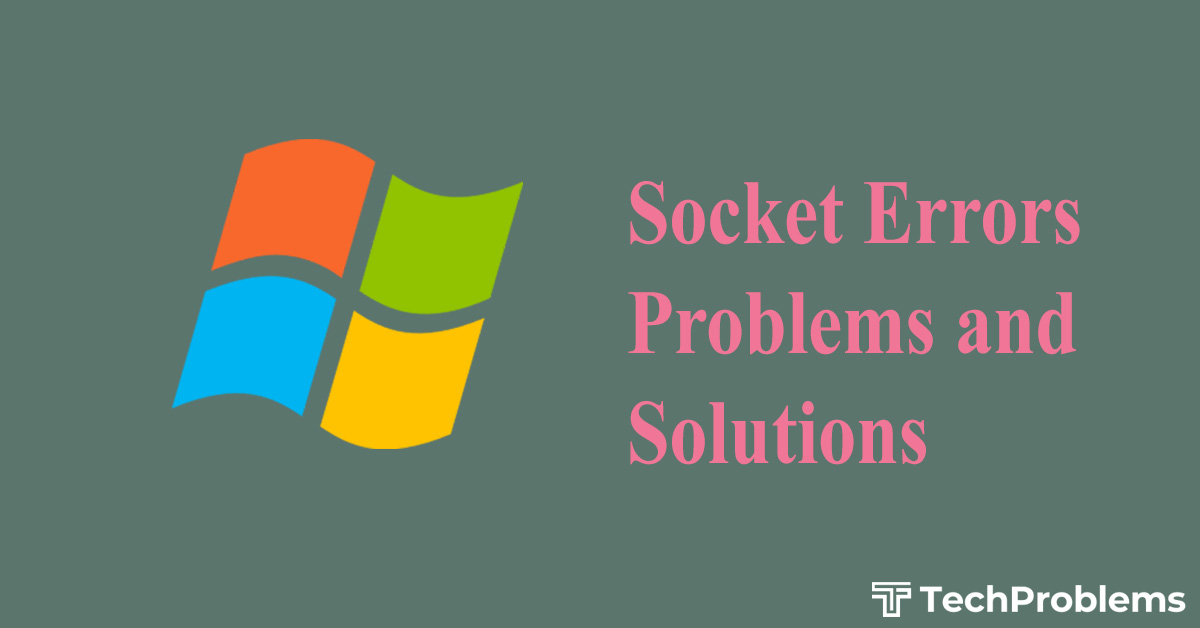 Socket Errors – Problems and Solutions
