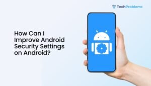 What to Do If My Android Phone Multitasking Is Not Working?