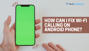 How can I fix Wi-Fi calling on Android phone?