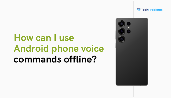 How can I use Android phone voice commands offline?