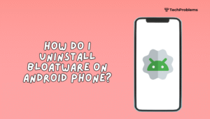 How do I uninstall bloatware on Android phone?