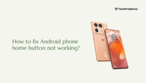 How to fix Android phone home button not working?