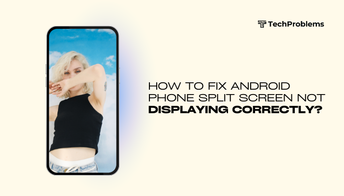 How to fix Android phone split screen not displaying correctly?