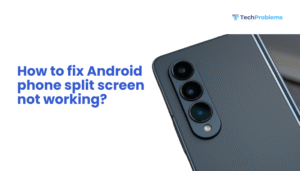 How to fix Android phone split screen not working?