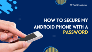 How to secure my Android phone with a password?