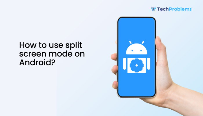 How to use split screen mode on Android?