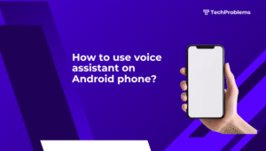How to use voice assistant on Android phone?