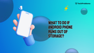 What to do if Android phone runs out of storage?