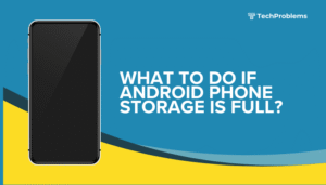 What to do if Android phone storage is full?