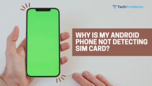 Why is my Android phone not detecting SIM card?