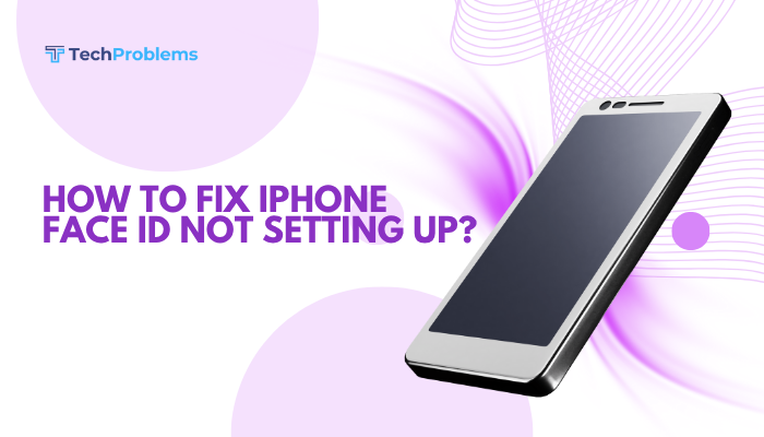 How to fix iPhone Face ID not setting up?