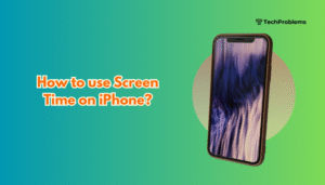 How to use Screen Time on iPhone?