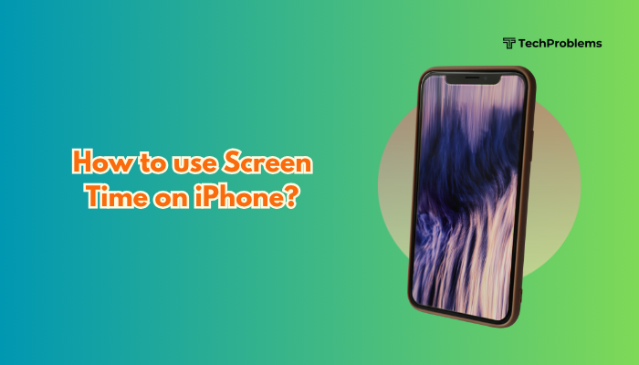 How to use Screen Time on iPhone?