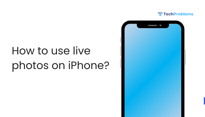 How to use live photos on iPhone?