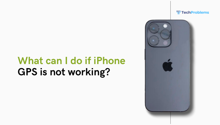 What can I do if iPhone GPS is not working?