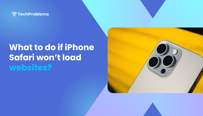 What to do if iPhone Safari won’t load websites?